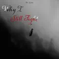 Why I Still Fight