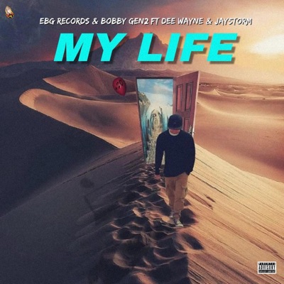 My Life (feat. Bobby Gen2, Jaystorm & Dee Wayne) - Single