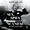 Sex, Spies and Scandal : The John Vassall Affair - Alex Grant