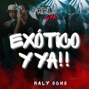 EXÓTICO Y YA