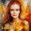 Katja T - Lucky Me
