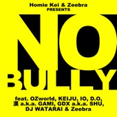 No Bully (feat. OZworld, KEIJU, IO, D.O, 漢 a.k.a. GAMI, GDX a.k.a. SHU, DJ WATARAI & Zeebra) artwork