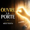 Ouvre la porte - Mesly NIATIS new Song