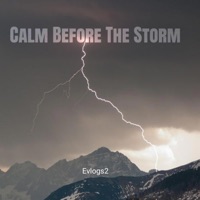 Calm Before The Storm - Single - Evlogs2