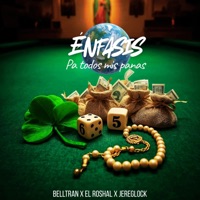 Enfasis Pa Todos Mis panas (feat. Jereglock & El Roshal) - Single - Belltran