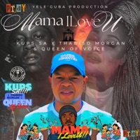 Mama I LoveU (feat. Thabiso Morgan & Queen Of-Voice) - Single - KUPS SA