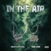 In the Air - Single - KrispyLife Kidd & Cash Kidd