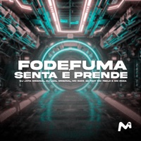 FODE, FUMA, SENTA E PRENDE (feat. Mc 7 Belo & Mc India) - Single - DJ JOTA ORIGINAL, DJ LEAL ORIGINAL & MC Rafa 22