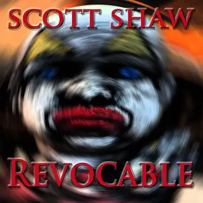Scott Shaw의 Revocable을(를) 감상해 보세요.