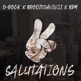 Salutations (feat. BrodieDaVinci & BRM Aka Brandon R Music) D-Rock