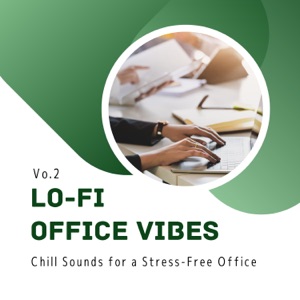 Lo-fi Office Vibes - Chill Sounds for a Stress-Free Office Vol.2