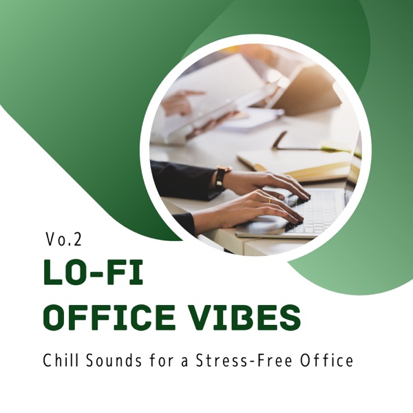 Lo-fi Office Vibes - Chill Sounds for a Stress-Free Office Vol.2