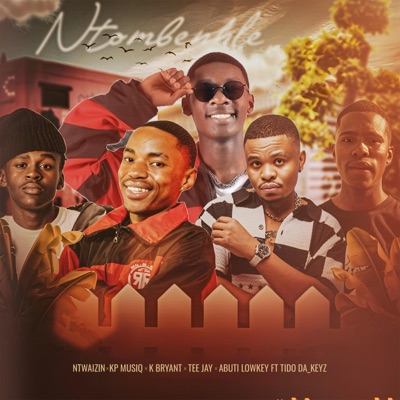 Ntombenhle (feat. KP Musiq, K Bryant & Tido da_keyz) - Single