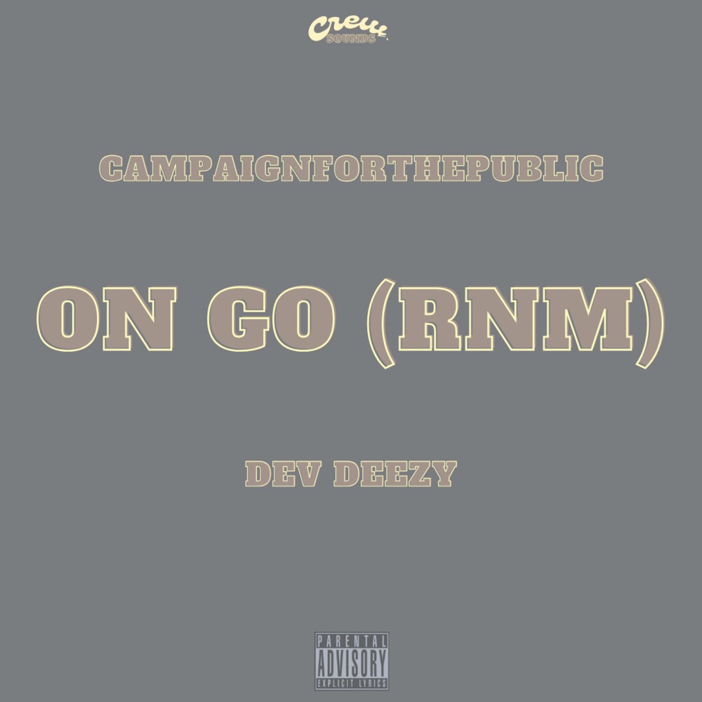 Обложка альбома «On Go (RNM) - Single» — Campaignforthepublic & Dev Deezy