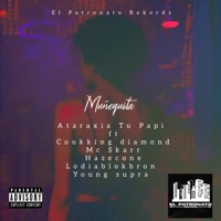 Muñequita (feat. Lodiablokbron, Young Supra, Cookking diamond, Mc Skarr & Hazecone) - Single - Ataraxia Tu Papi