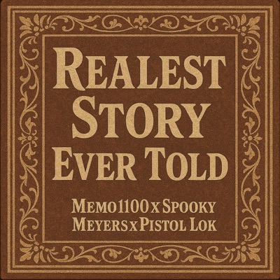 Realest Story Ever Told (feat. Memo1100 & Pistol Lok) - Single