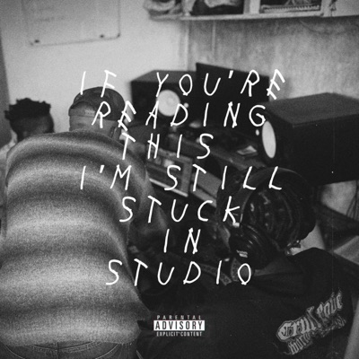 If You Reading This I'm Still Stuck In Studio - EP