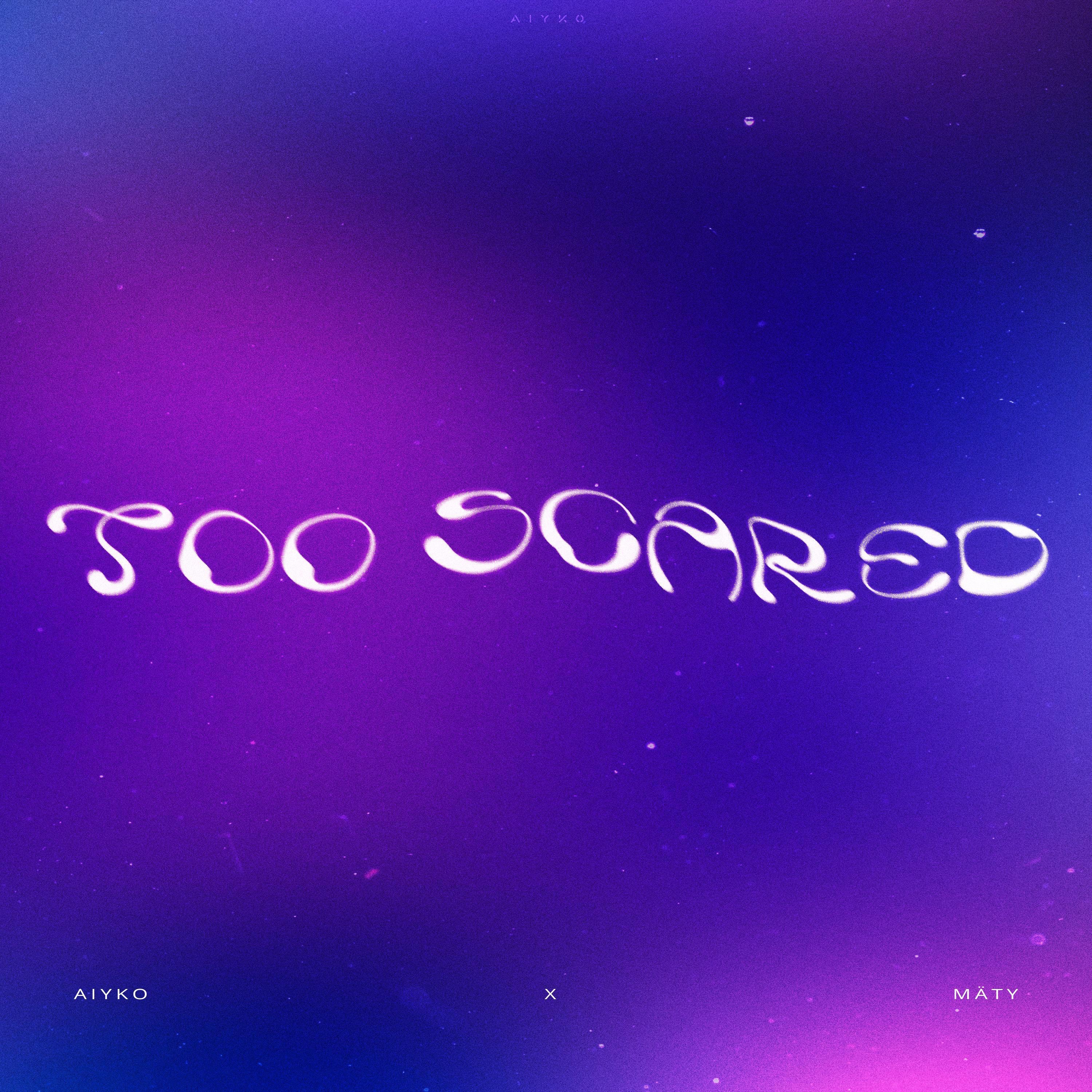 Too Scared - Single