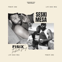 Tribute to late Seski Mesa - Single - Fisix