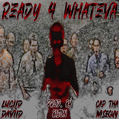 READY 4 WHATEVA (feat. LUCIID DAVIID) - Single