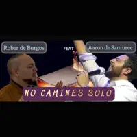 No Camines Solo — Rober de Burgos