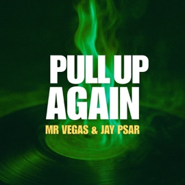 Pull up Again Mr. Vegas & Jay Psar