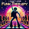 Funk Therapy - I Can't Stop (feat. Michael B. Sutton)