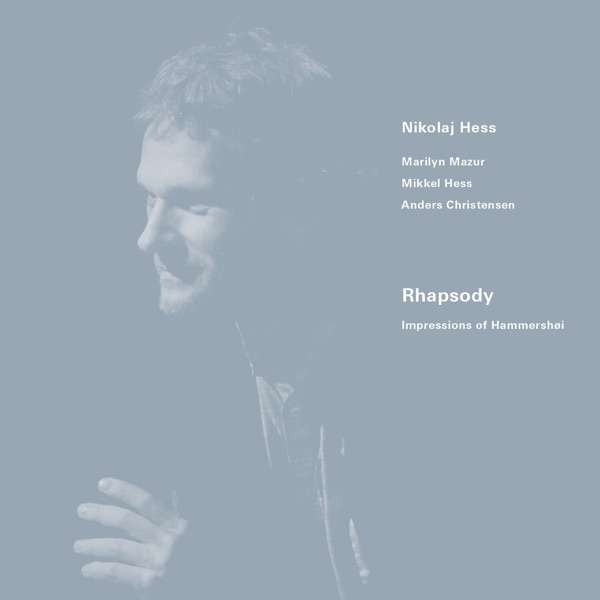 Rhapsody - Impressions of Hammershøi - (feat. Marilyn Mazur)