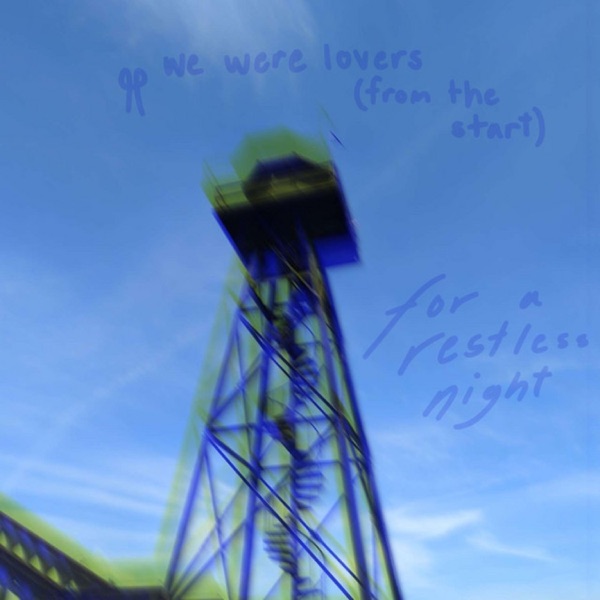 we were lovers (from the start) / for a restless night - Single