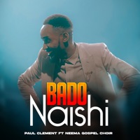 PAUL CLEMENT - Bado Naishi (feat. Neema Gospel Choir) [Live]
