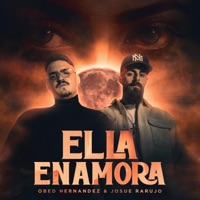 Ella Enamora (feat. Josue Rarujo) - Single - Obed Hernández