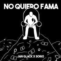 No Quiero Fama - Single - Jan Glack & SORKI
