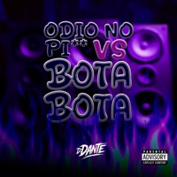 Ódio no Pir* Vs Bota Bota (feat. OLIVEIRA MC 011 & MC VITINHO ZS) - Single - DJ DANTE