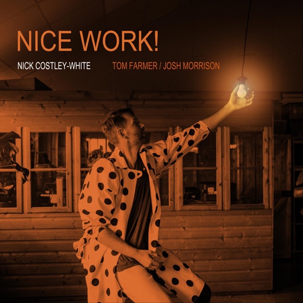 Nice Work! (feat. Josh Morrison & Tom Farmer)