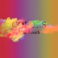 Colors - Single - Max Loui$