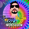 Montagem Os Porra Louca - Single