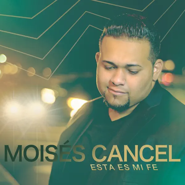 Esta Es Mi Fe — Moises Cancel