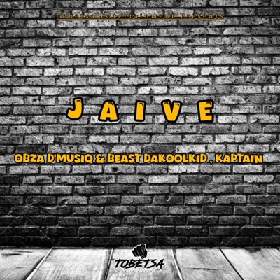 Jaive (Dance Like) (feat. Obza D'Musiq, Beast Dakoolkid & Kaptain) - Single