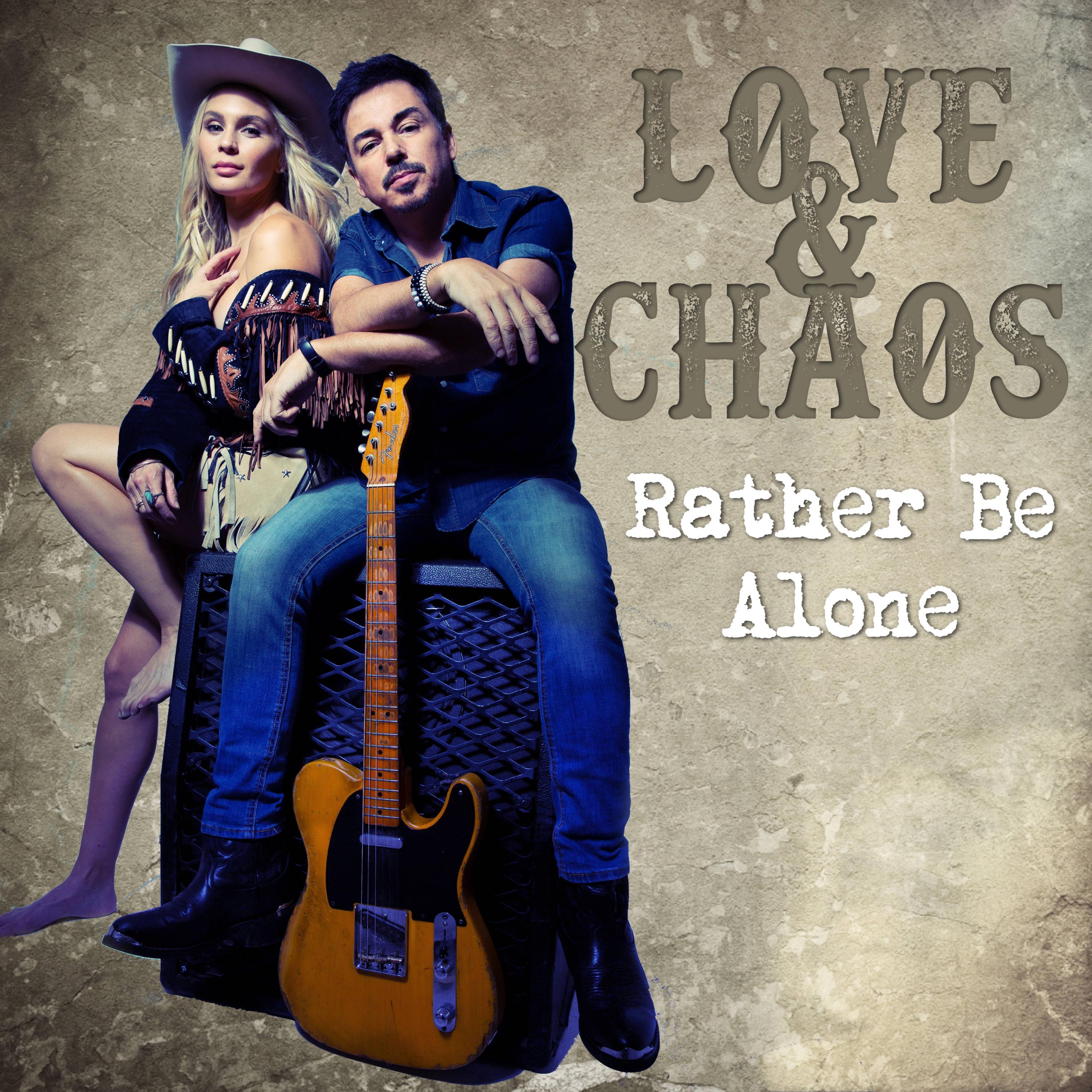 Love And Chaos - Rather Be Alone