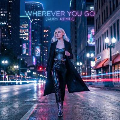 Wherever You Go (AURY Remix) - Single