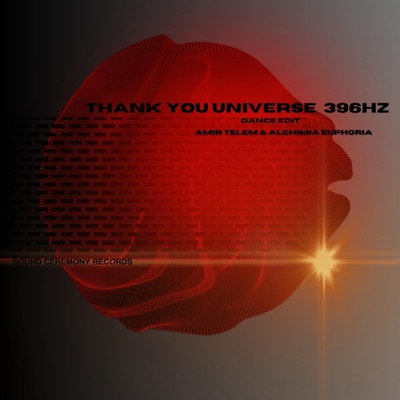 Thank You Universe 396HZ (feat. Amir Telem) [Dance Edit] - Single