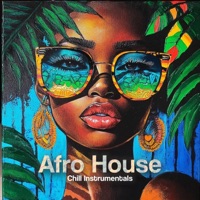 Afro House Chill Instrumentals - Deep House Chill Girl