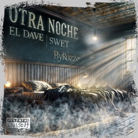 Otra Noche El Dave, SWET & ByRozze