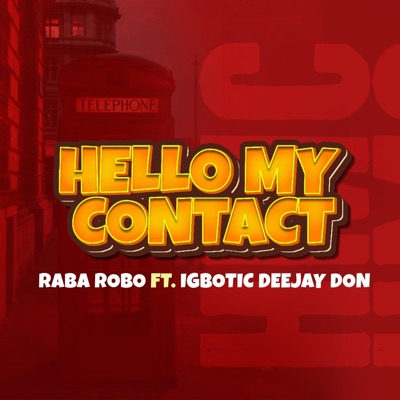 Hello My Contact (feat. Igbotic deejay don) - Single