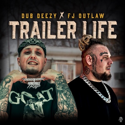 Trailer Life (feat. FJ Outlaw) - Single