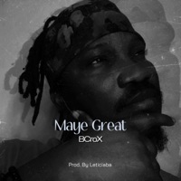 Maye Great - Single - BCroX