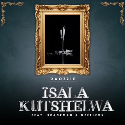 Isala Kutshelwa (feat. Spaceman & GeeFlexx) - Single