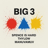 Big 3 (feat. Thylowzeen & Manuvamuv) - Single - Spence Is Hard
