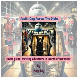 Sauli’s Day Across the Globe: Sauli's Globe-Trotting Adventure in Search of Her Mom! (The Adventures of Sauli the Rescue Pup – A Tale of Paws, Planes & Places, Book 1) (Unabridged)