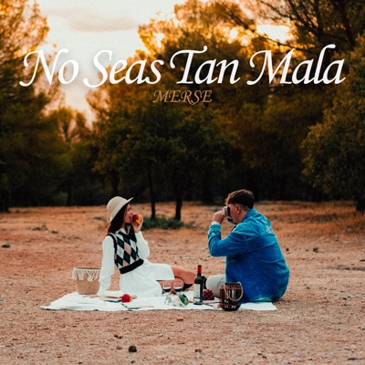 No Seas Tan Mala - Single